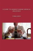 A Guide to Understanding Medical Insurance (eBook, ePUB)