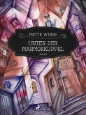 Unter der Marmorkuppel (eBook, ePUB) Unter der Marmorkuppel (eBook, ePUB)