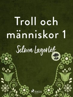 Troll och människor - del 1 (eBook, ePUB) - Lagerlöf, Selma