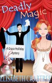 Deadly Magic (A Grace Holliday Cozy Mystery, #1) (eBook, ePUB)