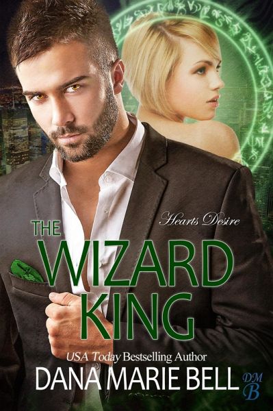 The Wizard King (Heart's Desire, #3) (eBook, ePUB) The Wizard King (Heart's Desire, #3) (eBook, ePUB)