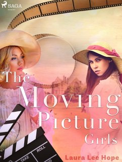 The Moving Picture Girls (eBook, ePUB) - Hope, Laura Lee The Moving Picture Girls (eBook, ePUB) - Hope, Laura Lee