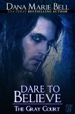 Dare To Believe (The Gray Court, #1) (eBook, ePUB)