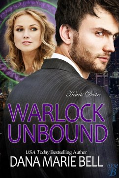 Warlock Unbound (Heart's Desire, #4) (eBook, ePUB) - Bell, Dana Marie