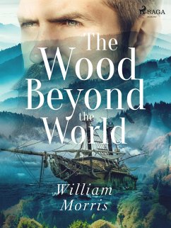The Wood Beyond the World (eBook, ePUB) - William Morris