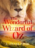 The Wonderful Wizard of Oz (eBook, ePUB)