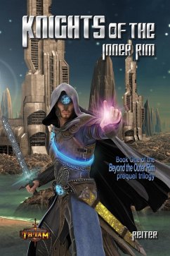 Knights of the Inner Rim (Beyond the Outer Rim) (eBook, ePUB) - Th'iaM, Reiter