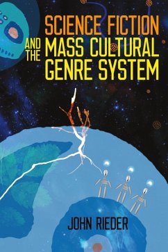 Science Fiction and the Mass Cultural Genre System (eBook, ePUB) - Rieder, John