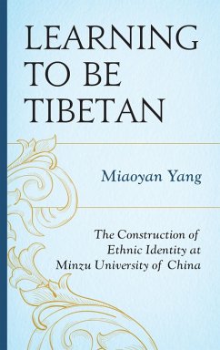 Learning to Be Tibetan (eBook, ePUB) - Yang, Miaoyan Learning to Be Tibetan (eBook, ePUB) - Yang, Miaoyan