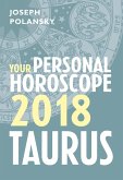 Taurus 2018: Your Personal Horoscope (eBook, ePUB)