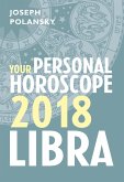 Libra 2018: Your Personal Horoscope (eBook, ePUB) Libra 2018: Your Personal Horoscope (eBook, ePUB)