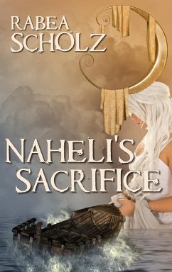 Naheli's Sacrifice (eBook, ePUB) - Scholz, Rabea