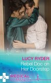 Rebel Doc On Her Doorstep (Rebels of Port St. John's) (Mills & Boon Medical) (eBook, ePUB)