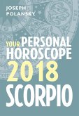 Scorpio 2018: Your Personal Horoscope (eBook, ePUB)