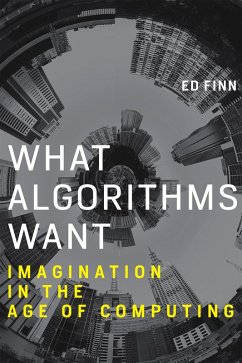 What Algorithms Want (eBook, ePUB) - Finn, Ed