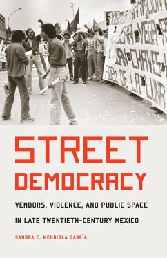 Street Democracy (eBook, ePUB) - Garcia, Sandra C. Mendiola