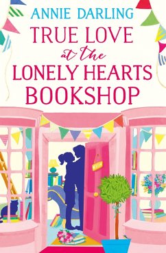 True Love at the Lonely Hearts Bookshop (eBook, ePUB) - Darling, Annie