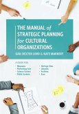 The Manual of Strategic Planning for Cultural Organizations (eBook, ePUB) The Manual of Strategic Planning for Cultural Organizations (eBook, ePUB)