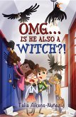 OMG... Is He Also a Witch?! (eBook, ePUB)