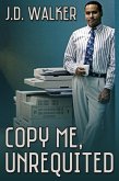 Copy Me, Unrequited (eBook, ePUB) Copy Me, Unrequited (eBook, ePUB)