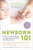 Newborn 101: Secrets from Expert Nurses on Preparing and Caring for Your Baby at Home (eBook, ePUB)