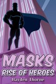 Masks: Rise of Heroes (eBook, ePUB)