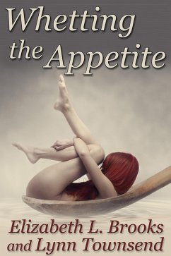 Whetting the Appetite (eBook, ePUB) - Brooks, Elizabeth L.