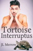 Tortoise Interruptus (eBook, ePUB)
