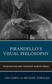 Pirandello's Visual Philosophy (eBook, ePUB) Pirandello's Visual Philosophy (eBook, ePUB)