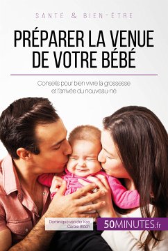 Préparer la venue de votre bébé (eBook, ePUB) - Kaa, Dominique Van Der