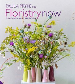 Floristry Now (eBook, ePUB) - Pryke, Paula
