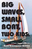 Big Waves, Small Boat, Two Kids (eBook, ePUB) Big Waves, Small Boat, Two Kids (eBook, ePUB)