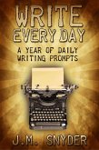 Write Every Day: 365 Daily Prompts for Writers (eBook, ePUB)