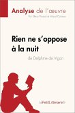 Rien ne s'oppose à la nuit de Delphine de Vigan (Analyse de l'oeuvre) (eBook, ePUB)