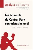 Les écureuils de Central Park sont tristes le lundi de Katherine Pancol (Analyse de l'oeuvre) (eBook, ePUB)
