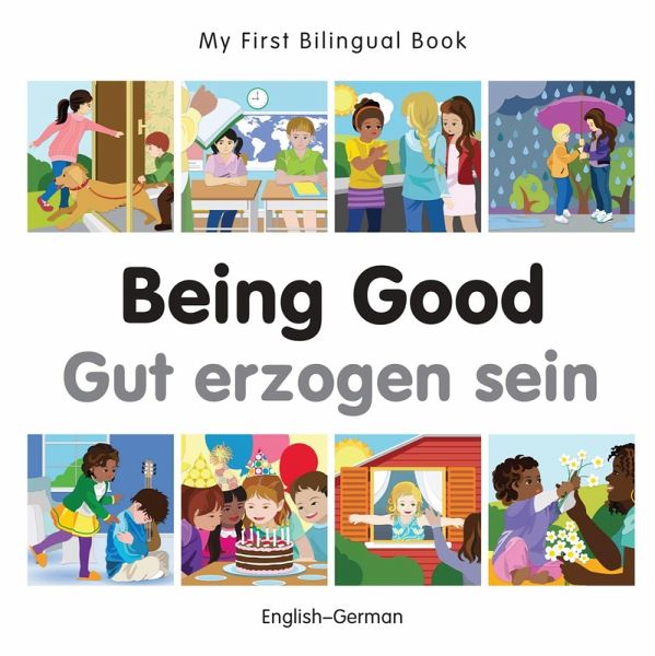 My First Bilingual Book-Being Good (English-German) (eBook, PDF) My First Bilingual Book-Being Good (English-German) (eBook, PDF)
