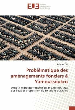 Problématique des aménagements fonciers à Yamoussoukro - Yao, Prosper