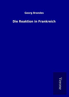 Die Reaktion in Frankreich - Brandes, Georg