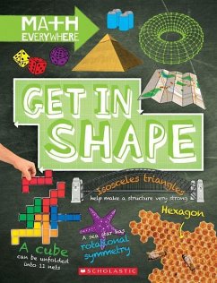 Get in Shape: Two-Dimensional and Three-Dimensional Shapes (Math Everywhere) - Colson, Rob