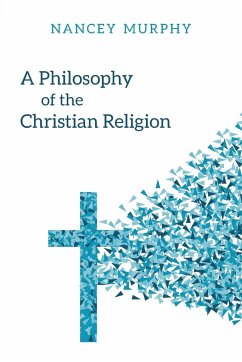 A Philosophy of the Christian Religion - Murphy, Nancy