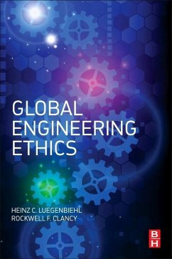Global Engineering Ethics - Luegenbiehl, Heinz;Clancy, Rockwell