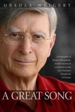 A Great Song: A Biography of Herbert Blomstedt, World-Renowned Conductor of the San Francisco Symphony Orchestra - Blomstedt, Herbert