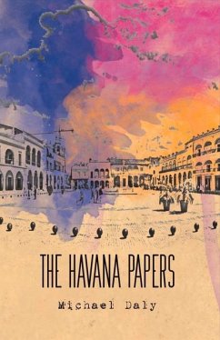 The Havana Papers: Volume 1 - Daly, Michael