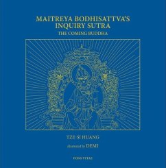 Maitreya Bodhisattva's Inquiry Sutra: The Coming Buddha: The Revelation of the Extraordinary Ways of Bodhi Path Cultivation for Bodhisattvas; This Sut