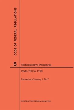 Code of Federal Regulations Title 5, Administrative Personnel, Parts 700-1199, 2017 - Nara