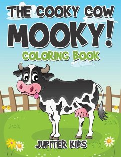 The Cooky Cow Mooky! Coloring Book - Jupiter Kids