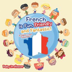 French is Fun, Friendly and Fantastic!   A Children's Learn French Books - Baby