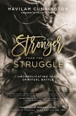 Stronger Than the Struggle