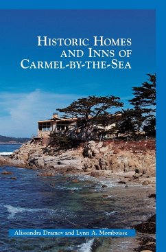 Historic Homes and Inns of Carmel-By-The-Sea - Dramov, Alissandra; Momboisse, Lynn A