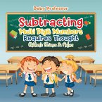 Subtracting Multi Digit Numbers Requires Thought   Children's Arithmetic Books